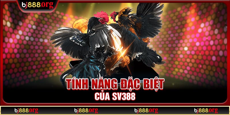 Tính năng đặc biệt của SV388